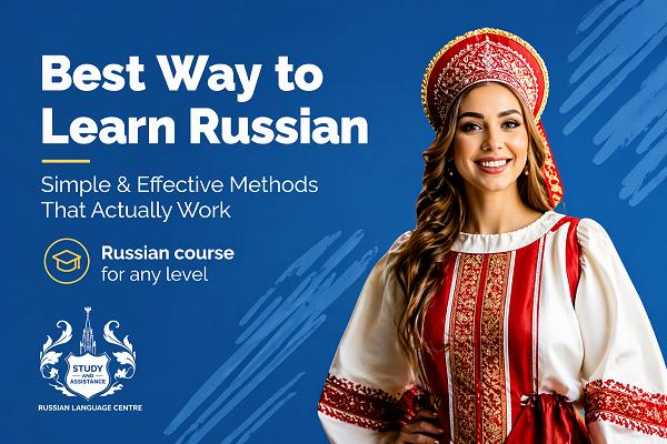 Best Way to Learn Russian: Methods That Actually Work